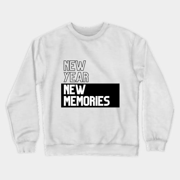 Fresh Beginnings: New Year, New Memories Crewneck Sweatshirt by For The Love Of You Always